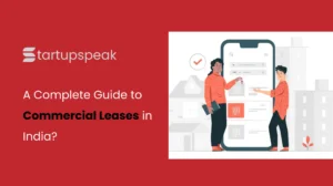 Read more about the article A Complete Guide to Commercial Leases in India