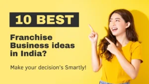 Read more about the article 10 Best Franchise Business ideas in India?