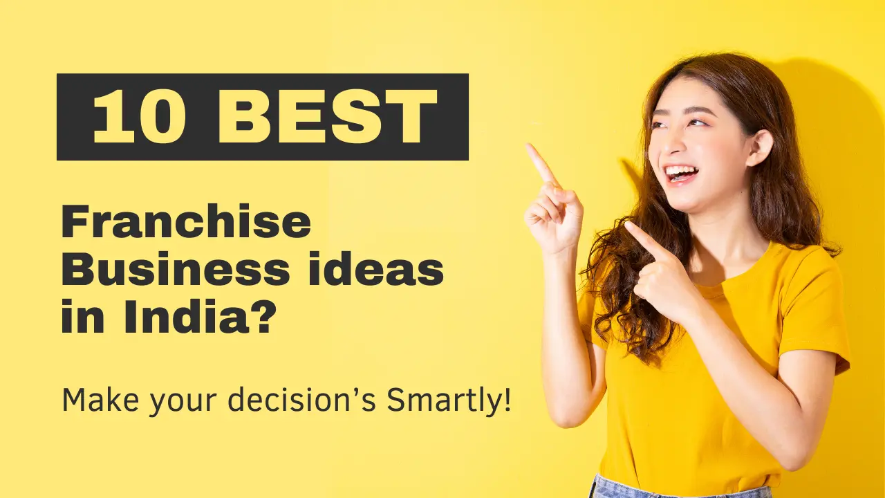 You are currently viewing 10 Best Franchise Business ideas in India?