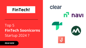 Read more about the article Top 5 FinTech Startups becoming Soonicorns in india?