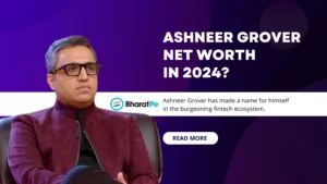 Read more about the article Ashneer Grover Net Worth in 2024?